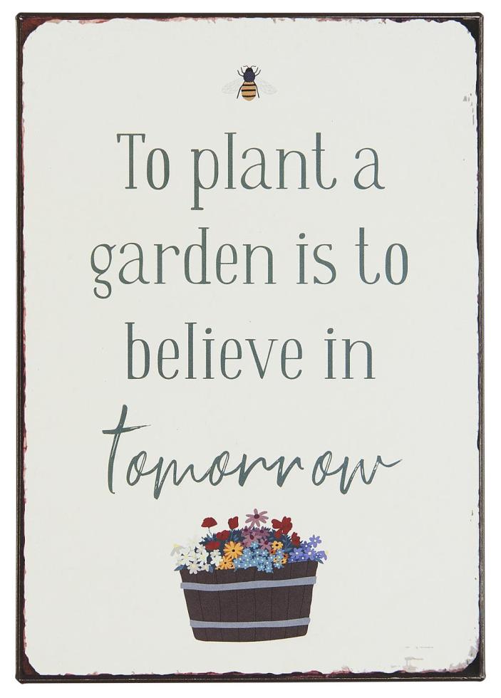 Tabuľka To plant a garden is to believe in tomorrow